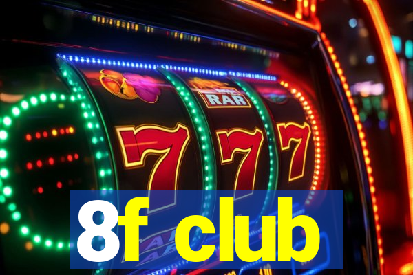 8f club